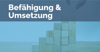 Befähigung & Umsetzung
